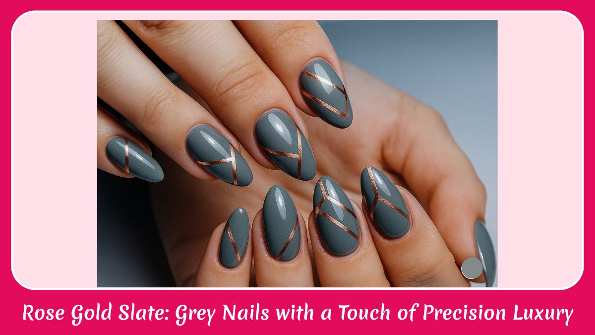 Rose Gold Slate: Grey Nails with a Touch of Precision Luxury