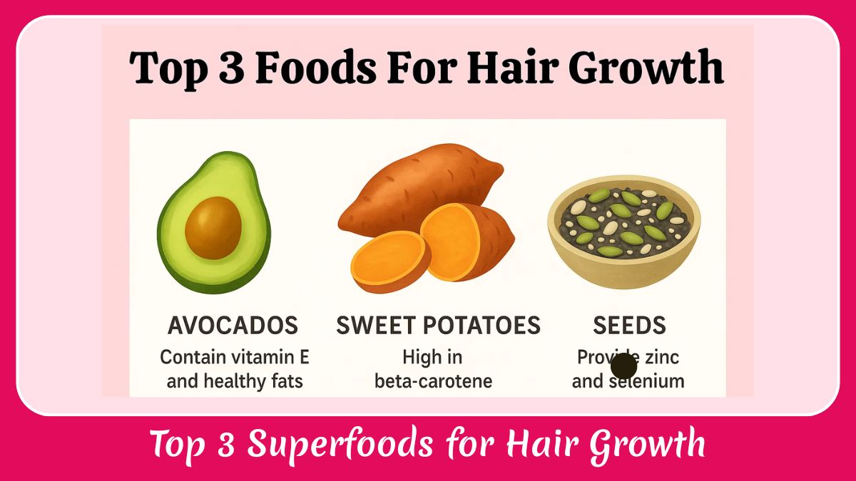 Top 3 Superfoods for Hair Growth