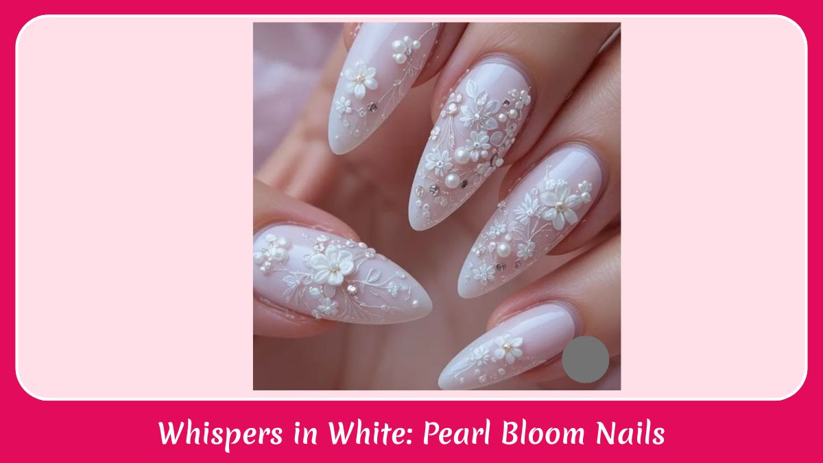 Whispers in White: Pearl Bloom Nails