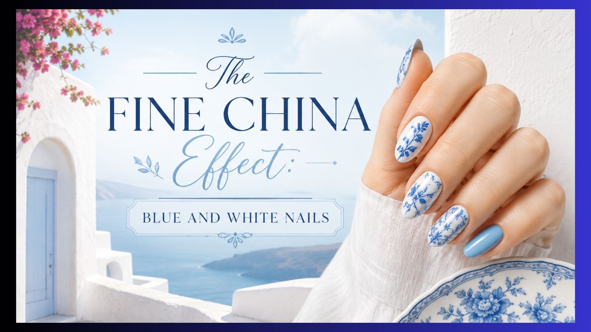 The Fine China Effect Blue & White Nails
