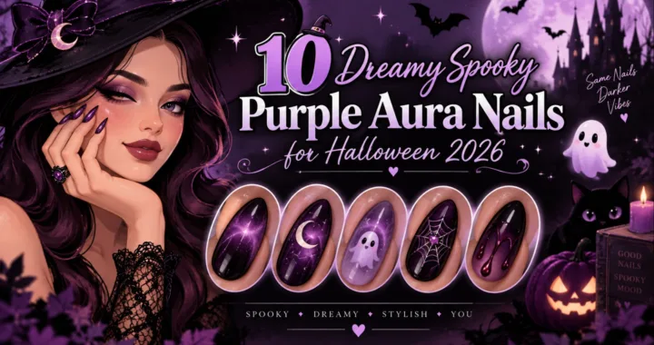 10 Dreamy Spooky Purple Aura Nails for Halloween 2026