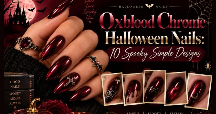 Oxblood Chrome Halloween Nails: 10 Spooky Simple Designs